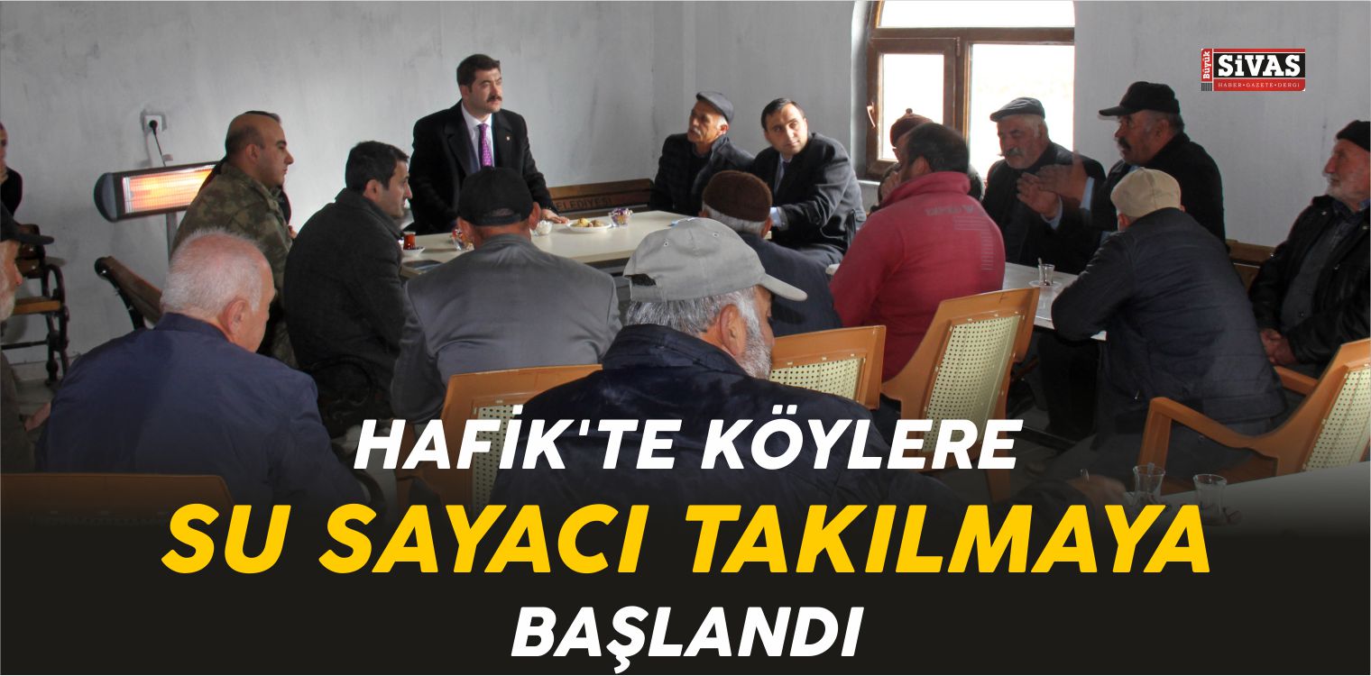 Hafik’te Köylere Su Sayacı Takılmaya Başlandı