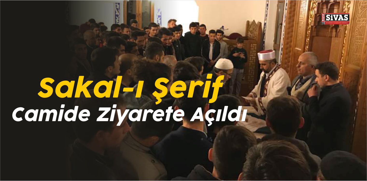 Sakal-ı Şerif Camide Ziyarete Açıldı