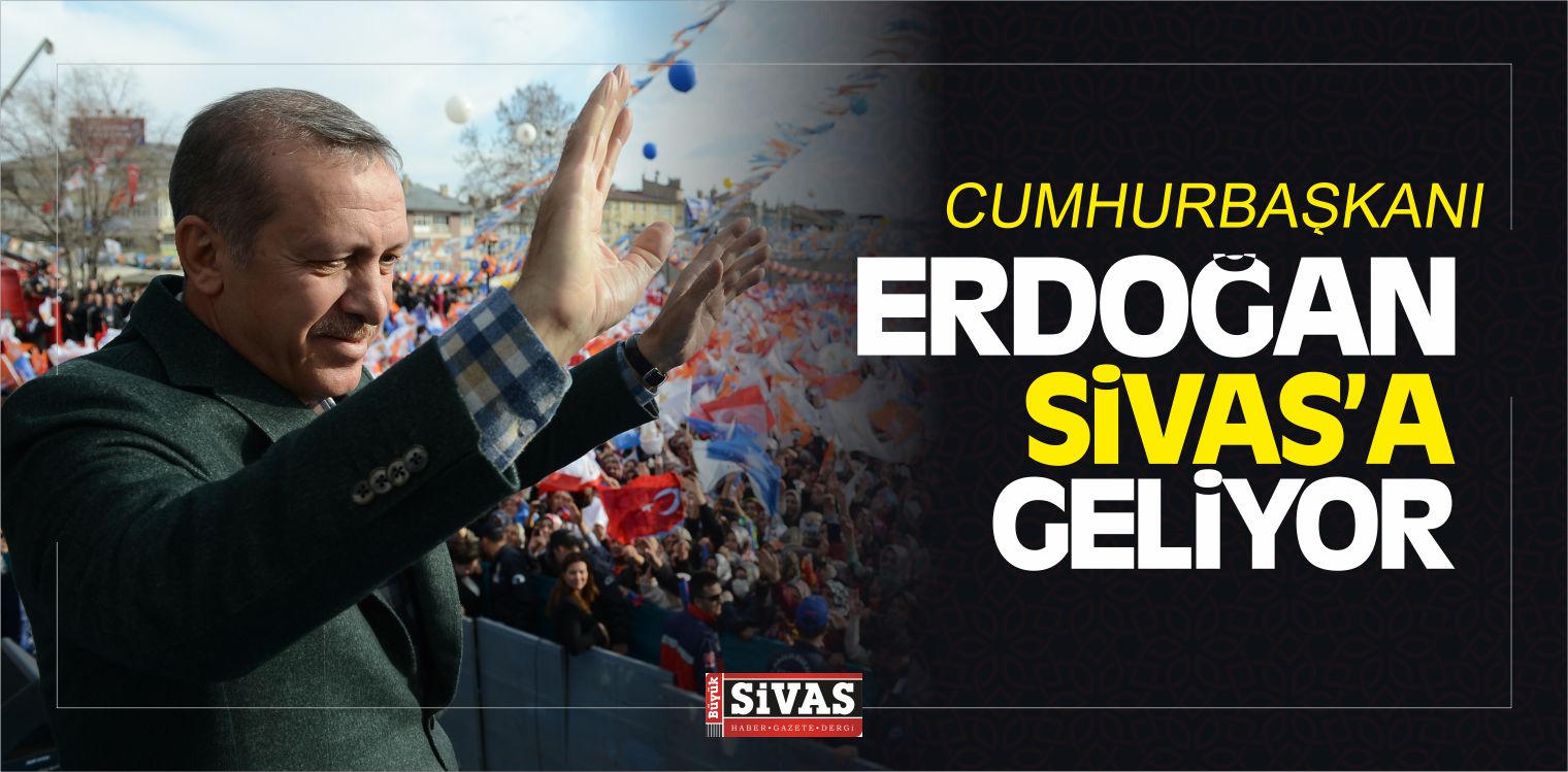 Erdoğan Sivas'a