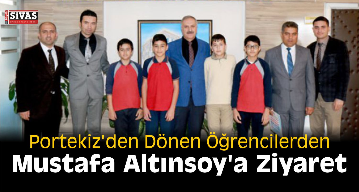 Portekiz’den Dönen Öğrencilerden Mustafa Altınsoy’a Ziyaret