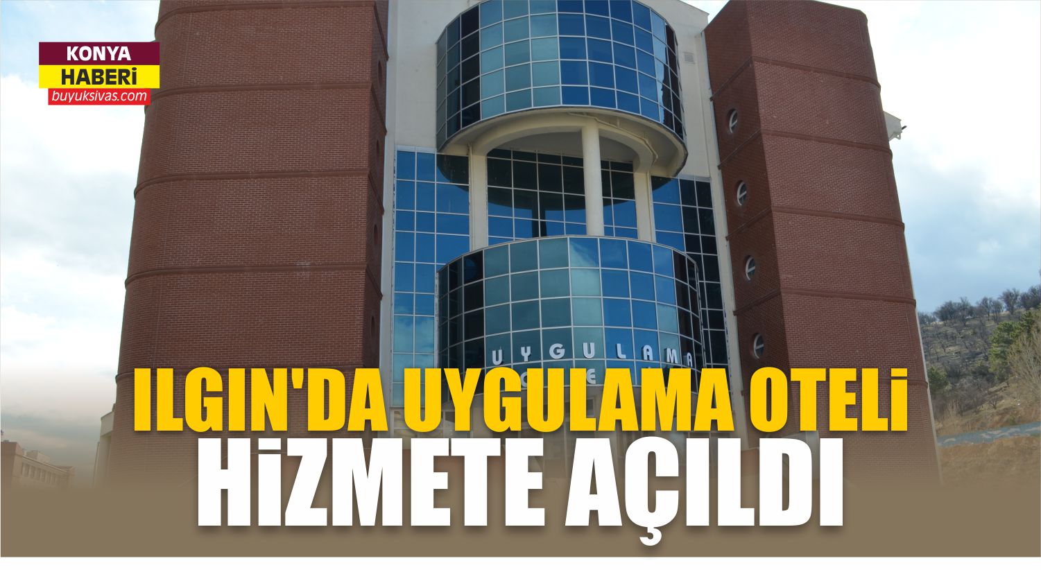Ilgın’da Uygulama Oteli Hizmete Açıldı