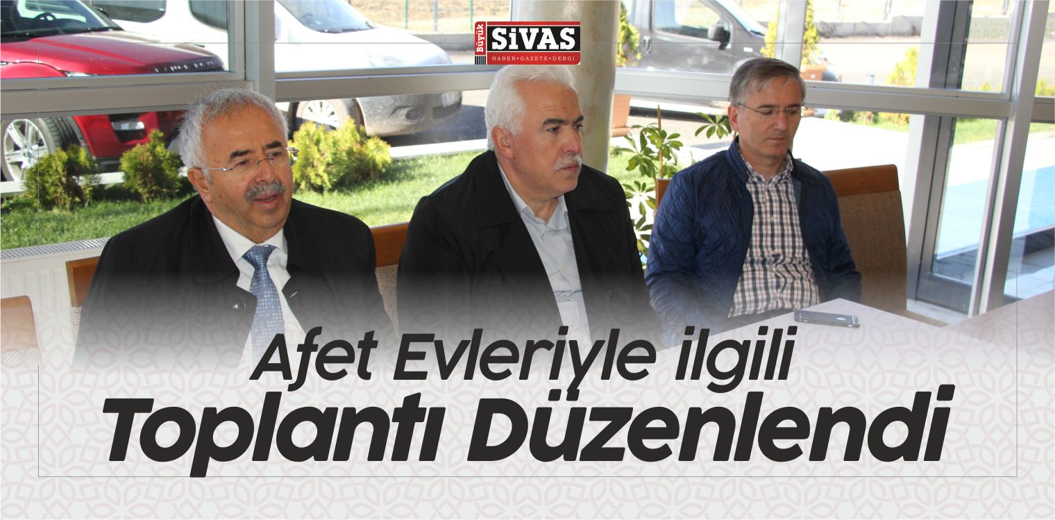 Zara ilçesinde Afet Evleriyle ilgili Toplantı Düzenlendi