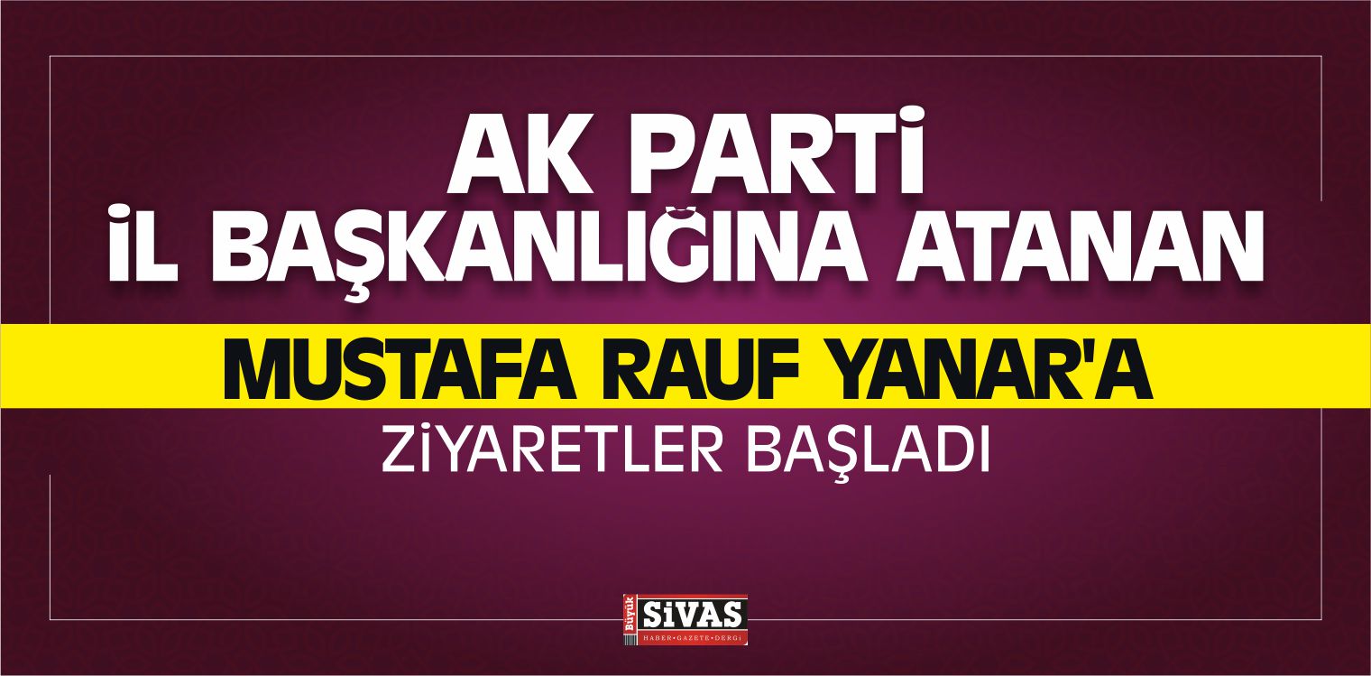 AK Parti İl Başkanı Yanar’a Tebrik Ziyaretleri Sürüyor