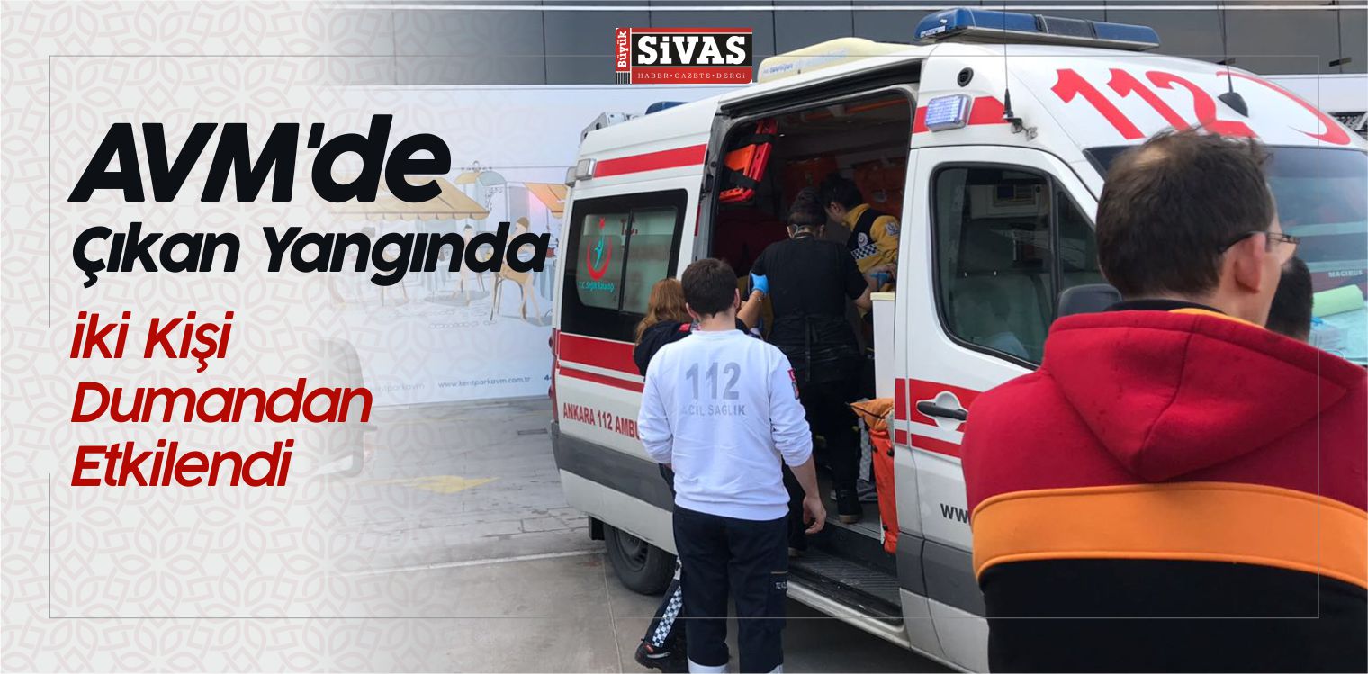 AVM’de Çıkan Yangında iki Kişi Dumandan Etkilendi