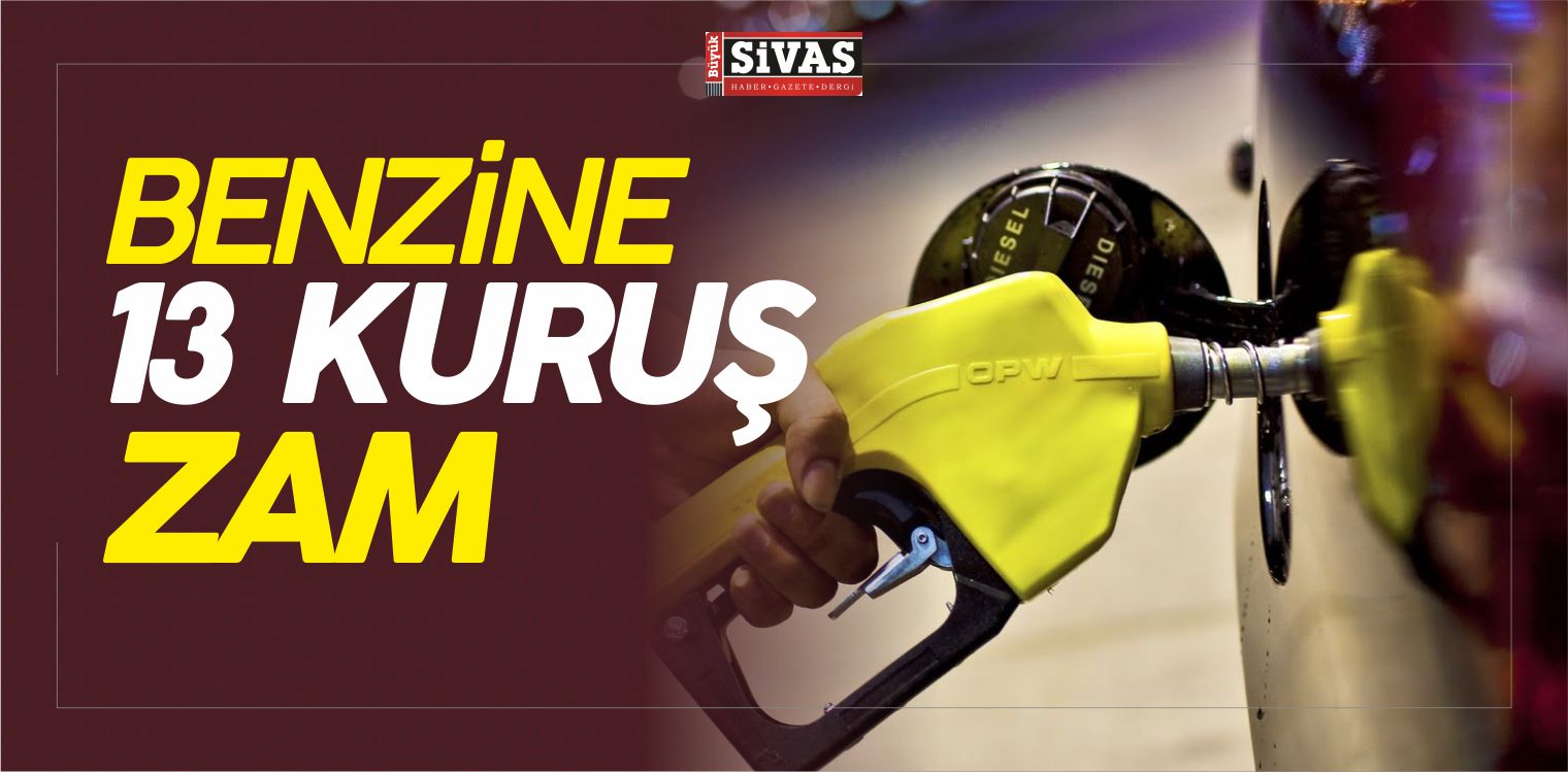 Benzine Yapılacak Zam Belli Oldu! Benzine 13 Kuruş Zam