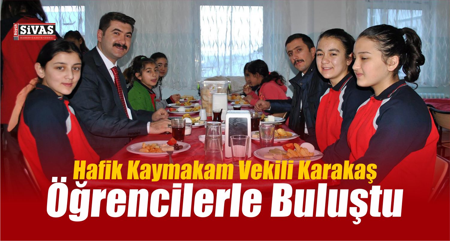 Hafik Kaymakam Vekili Karakaş Öğrencilerle Buluştu