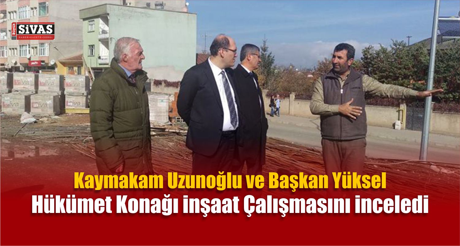 Suşehri Hükümet Konağı İnşaat Çalışması