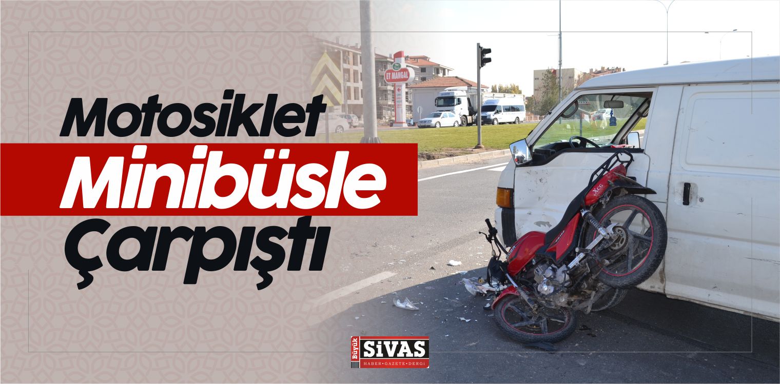 Motorlu Trafik Kazası! Motosiklet Minibüsle Çarpıştı
