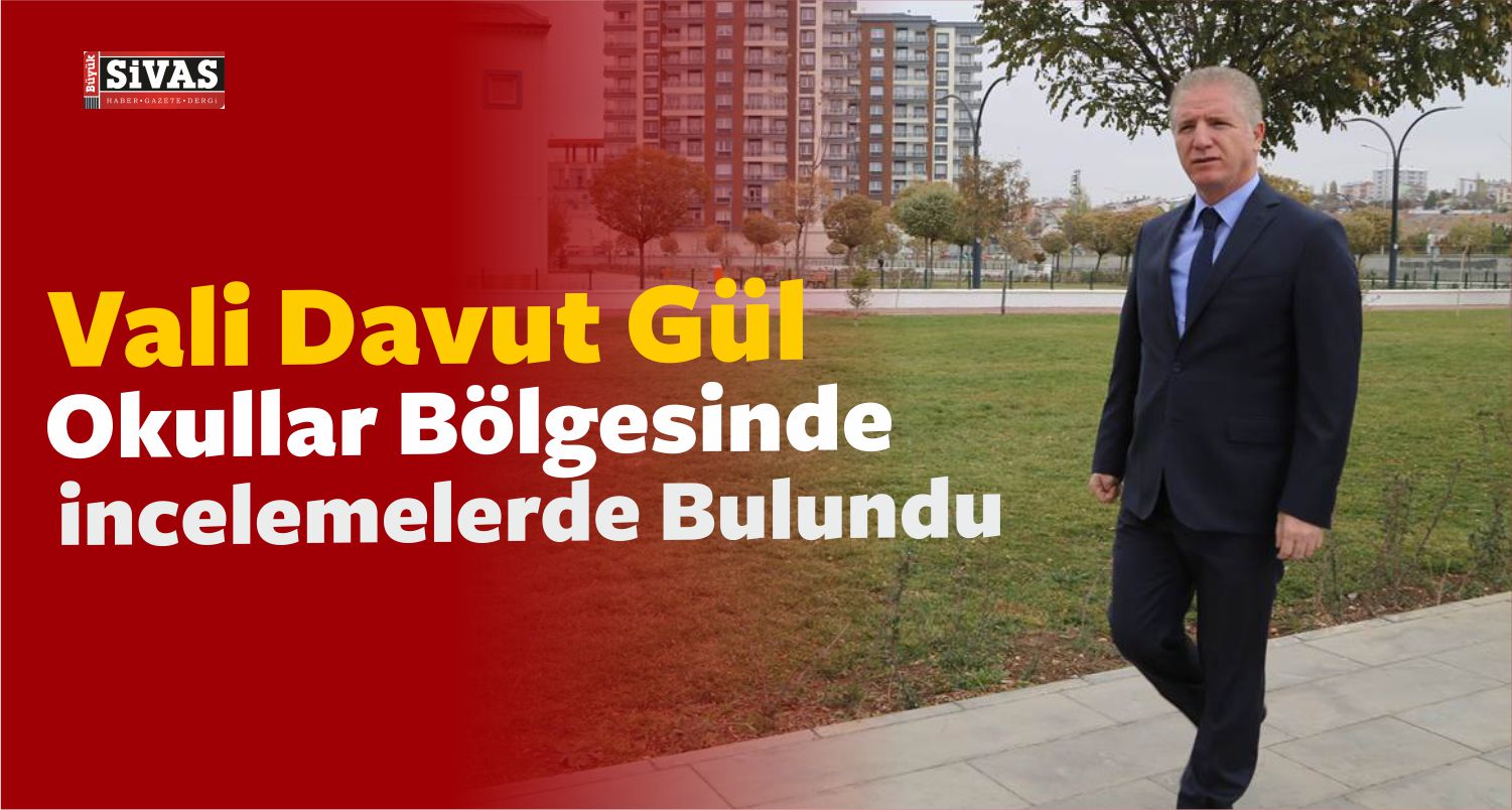 Vali Gül, Okullar Bölgesini Gezdi