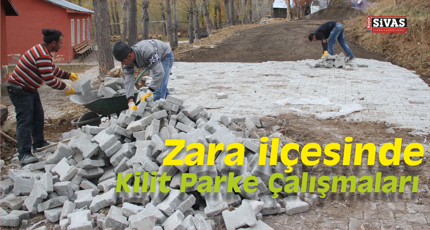 Zara’da Kilit Parke Çalışmaları