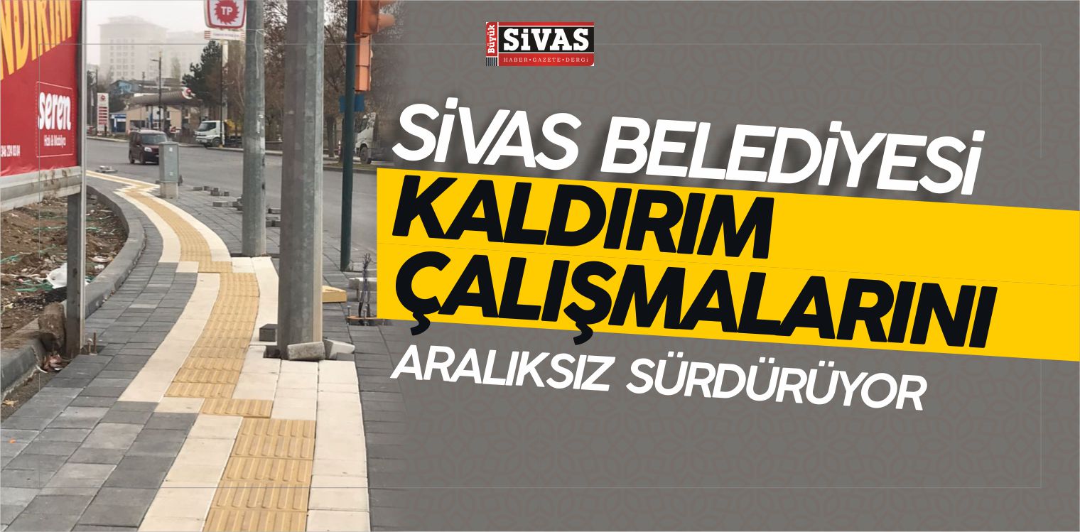 Sivas Belediyesi Kaldırım Çalışmaları