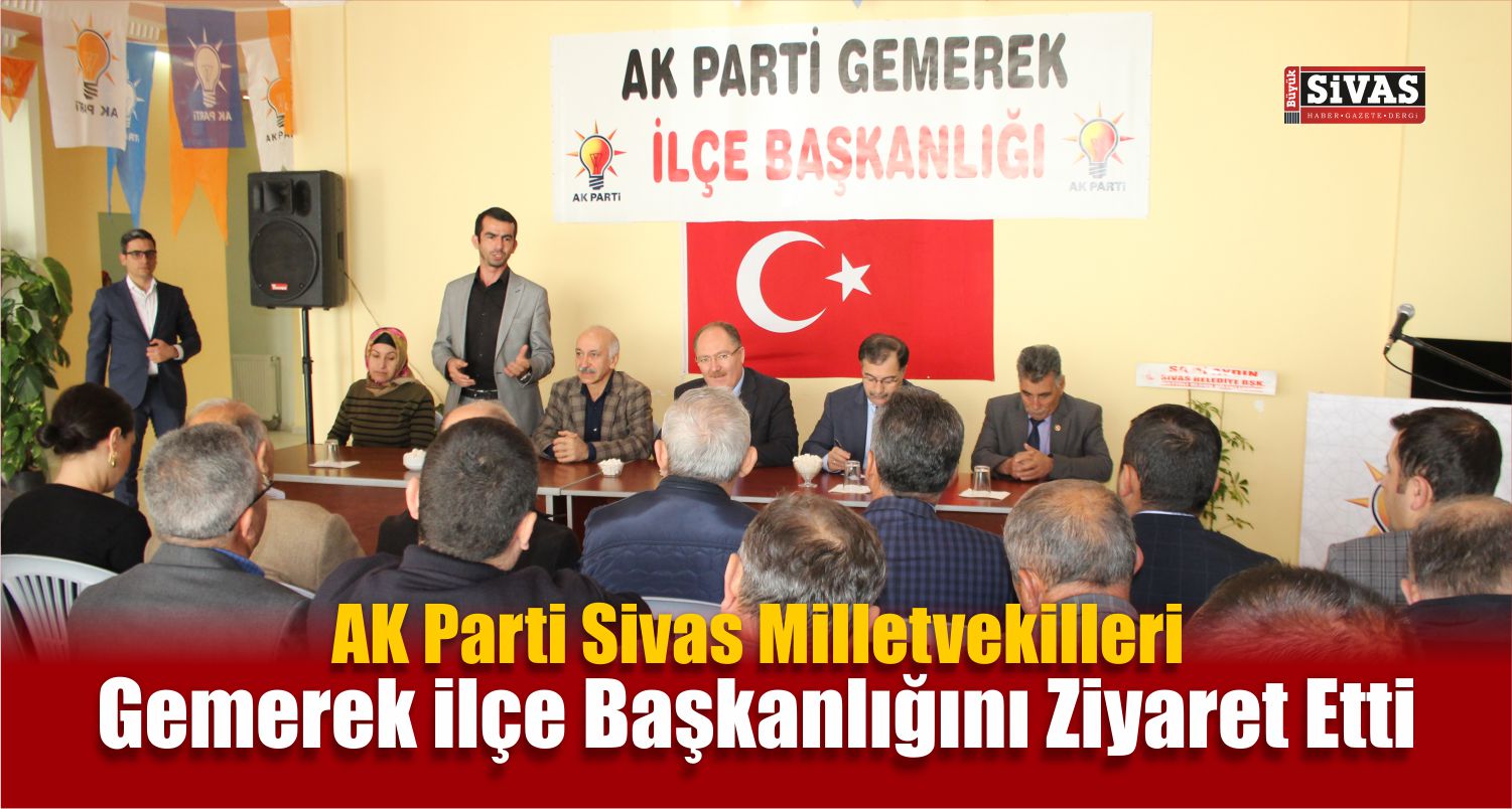 AK Parti Sivas Milletvekilleri Gemerek’te