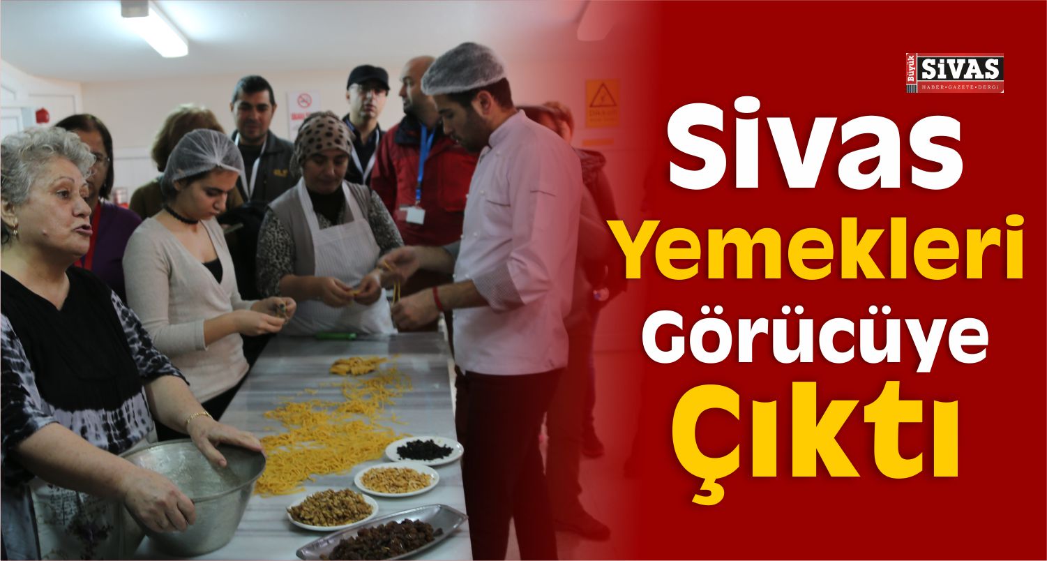 Sivas Yemekleri Görücüye Çıktı