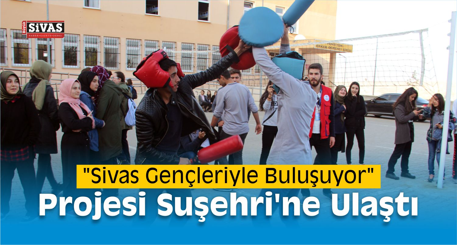 “Sivas Gençleriyle Buluşuyor” Projesi Suşehri’ne Ulaştı