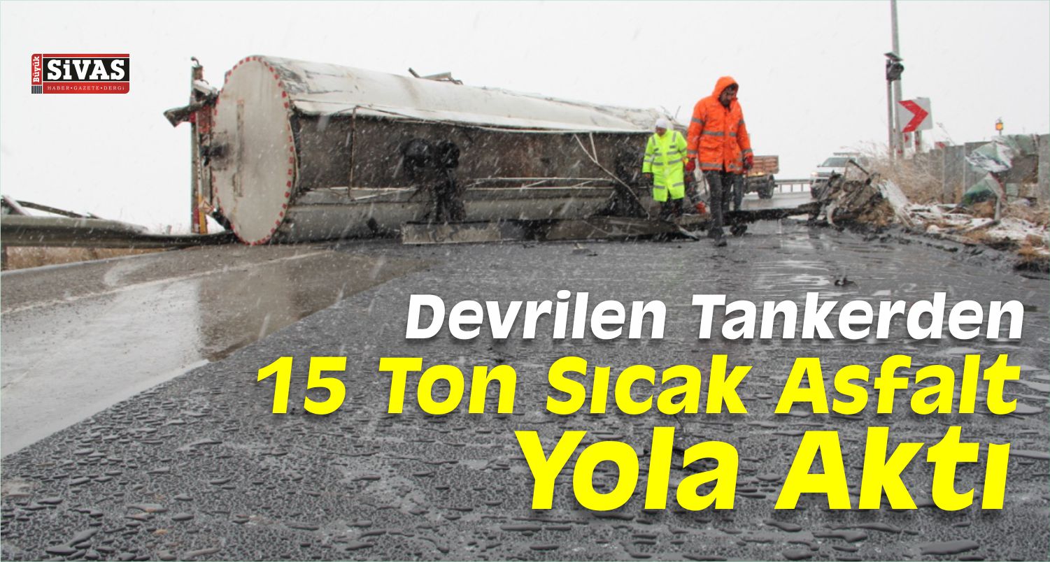 Devrilen Tankerden 15 Ton Sıcak Asfalt Yola Aktı