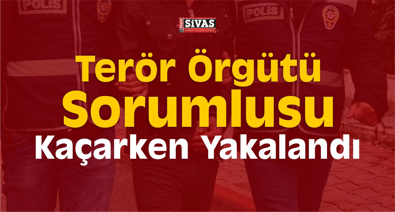 Terör Örgütü Sorumlusu Kaçarken Yakalandı