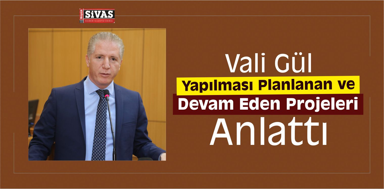vali projeleri anlattı