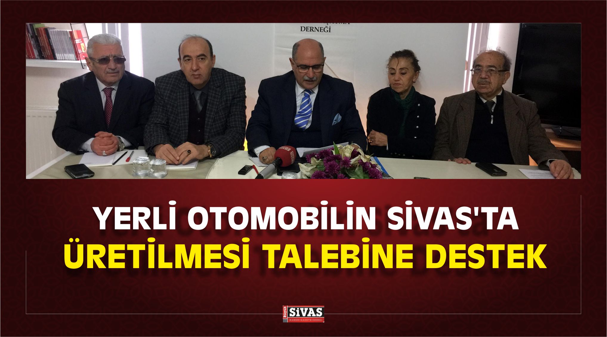 Yerli Otomobilin Sivas’ta Üretilmesi Talebine Destek