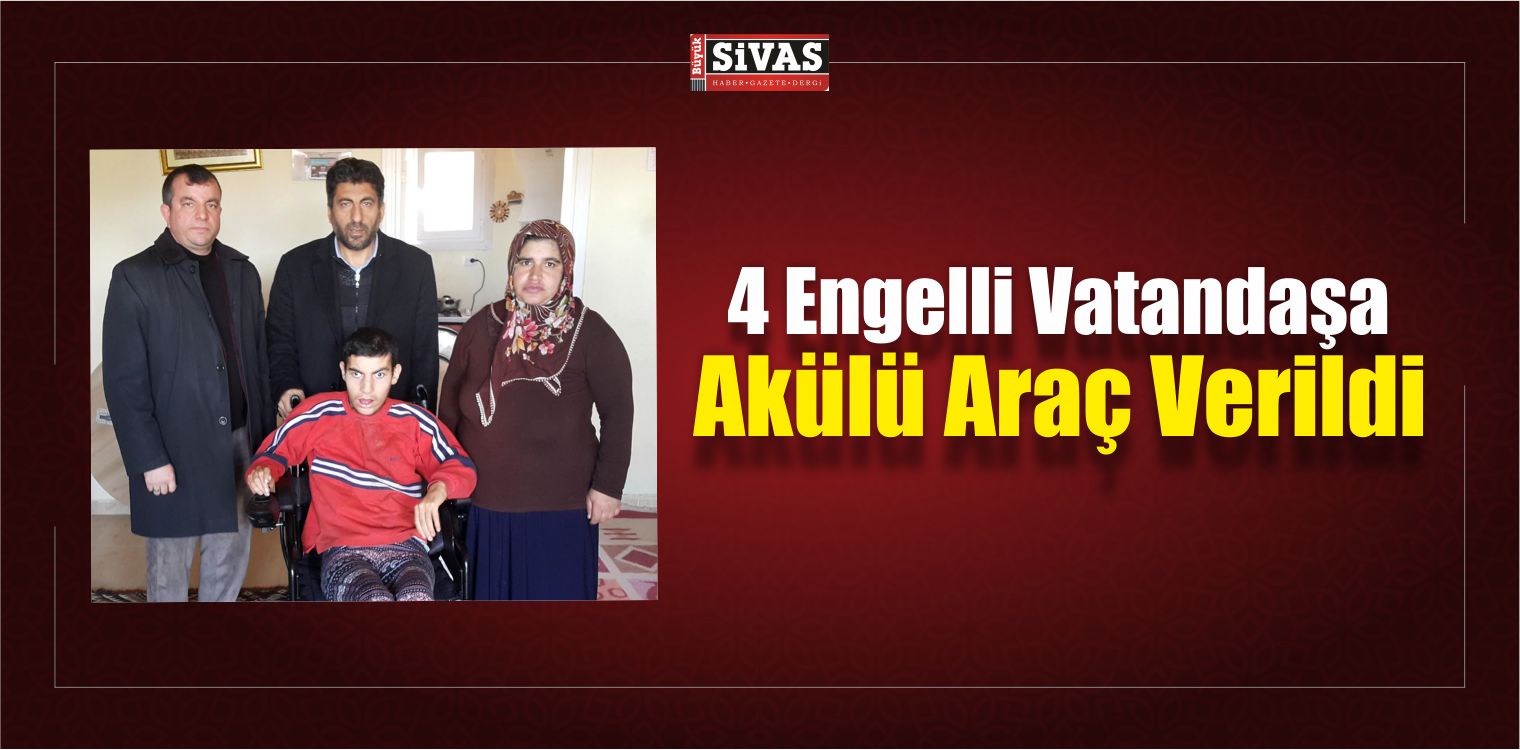 Suşehri’nde 4 Engelli Vatandaşa Akülü Araç Verildi