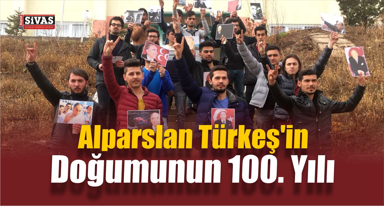 Alparslan Türkeş’in Doğumunun 100. Yılı