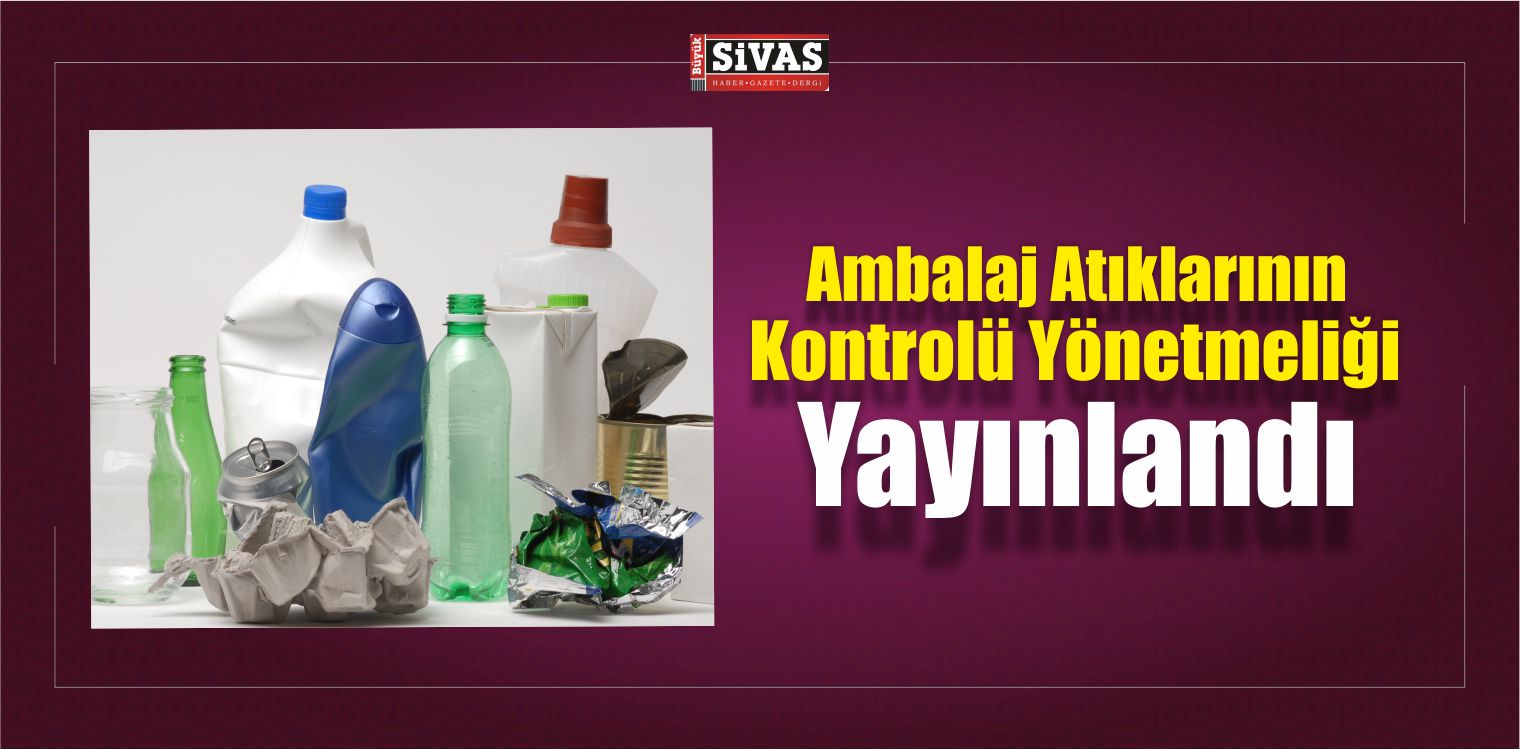 Ambalaj Atıklarının Kontrolü Yönetmeliği Yayınlandı
