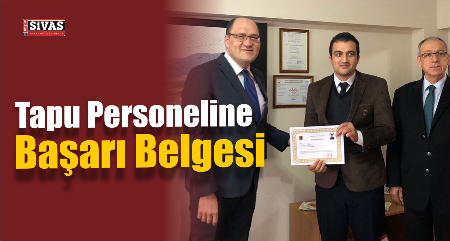 Suşehri’nde Tapu Personeline Başarı Belgesi