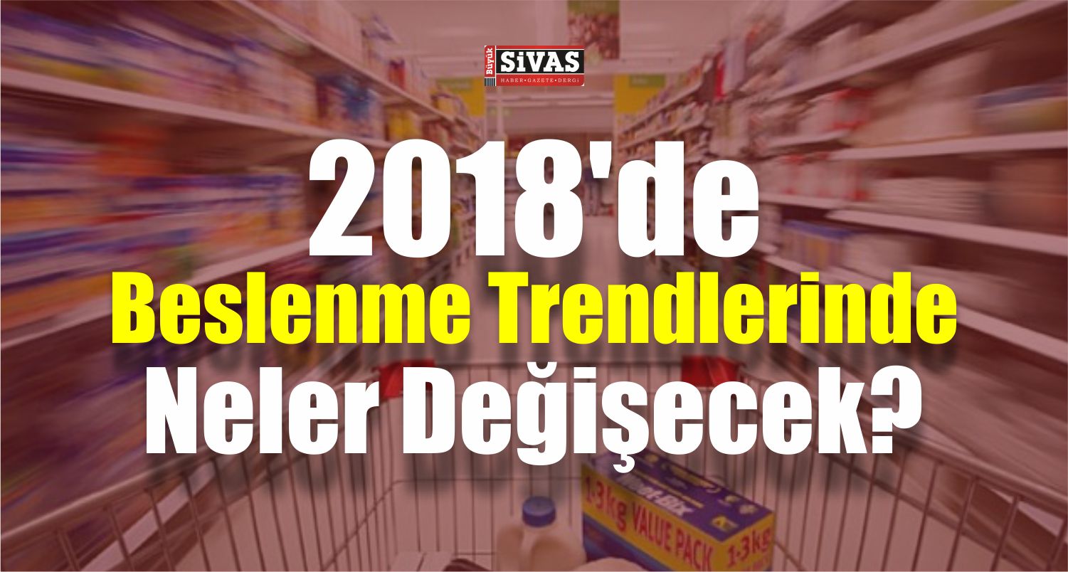 2018’de Beslenme Trendlerinde Neler Değişecek?