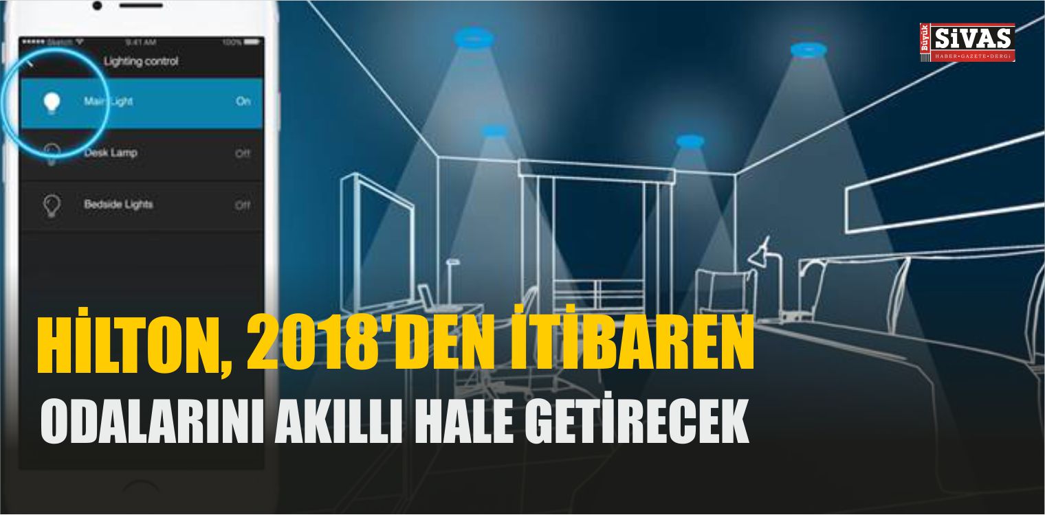 Hilton, 2018’den İtibaren Odalarını Akıllı Hale Getirecek