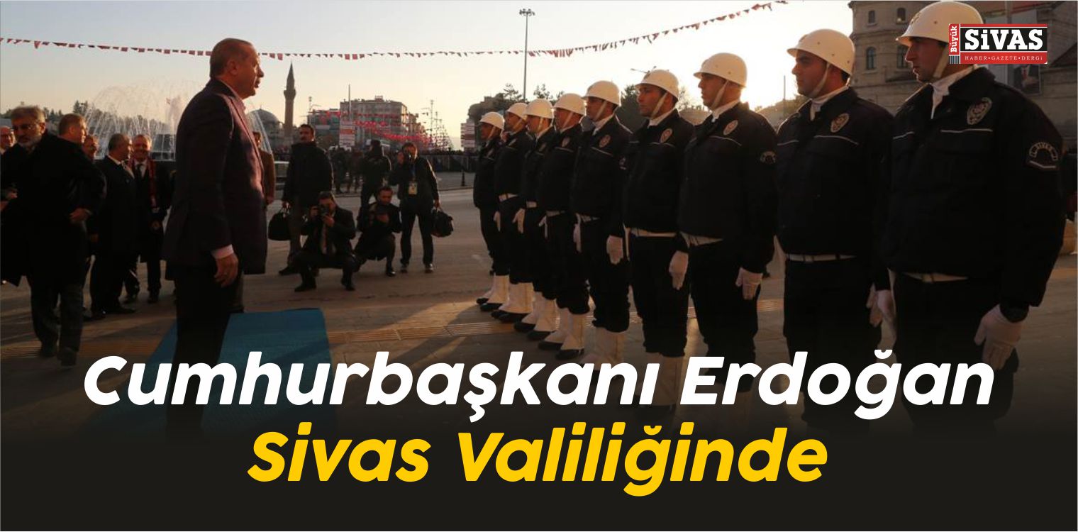 Sivas Valiliğini ziyaret etti