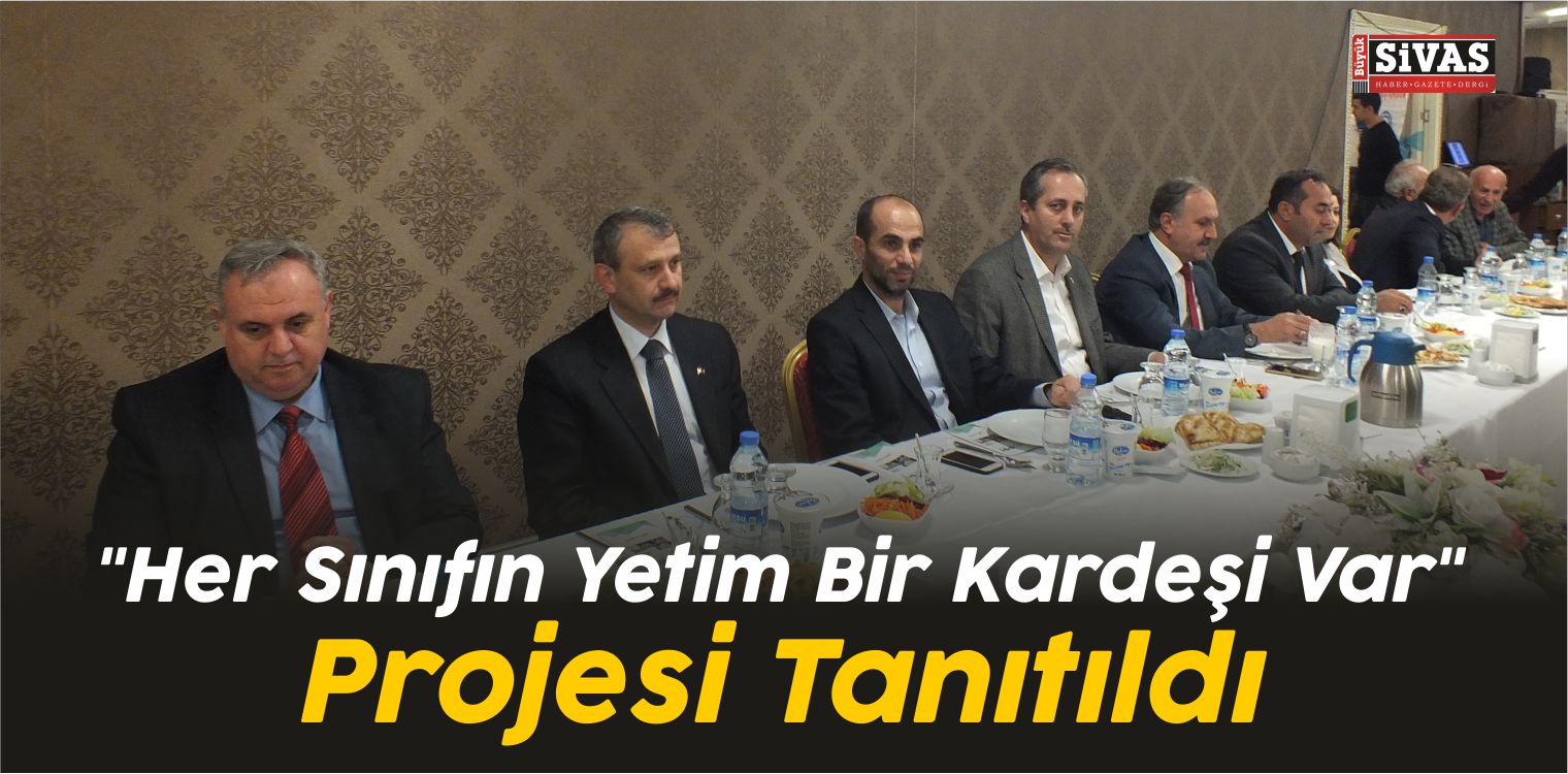 “Her Sınıfın Yetim Bir Kardeşi Var” Projesi Tanıtıldı