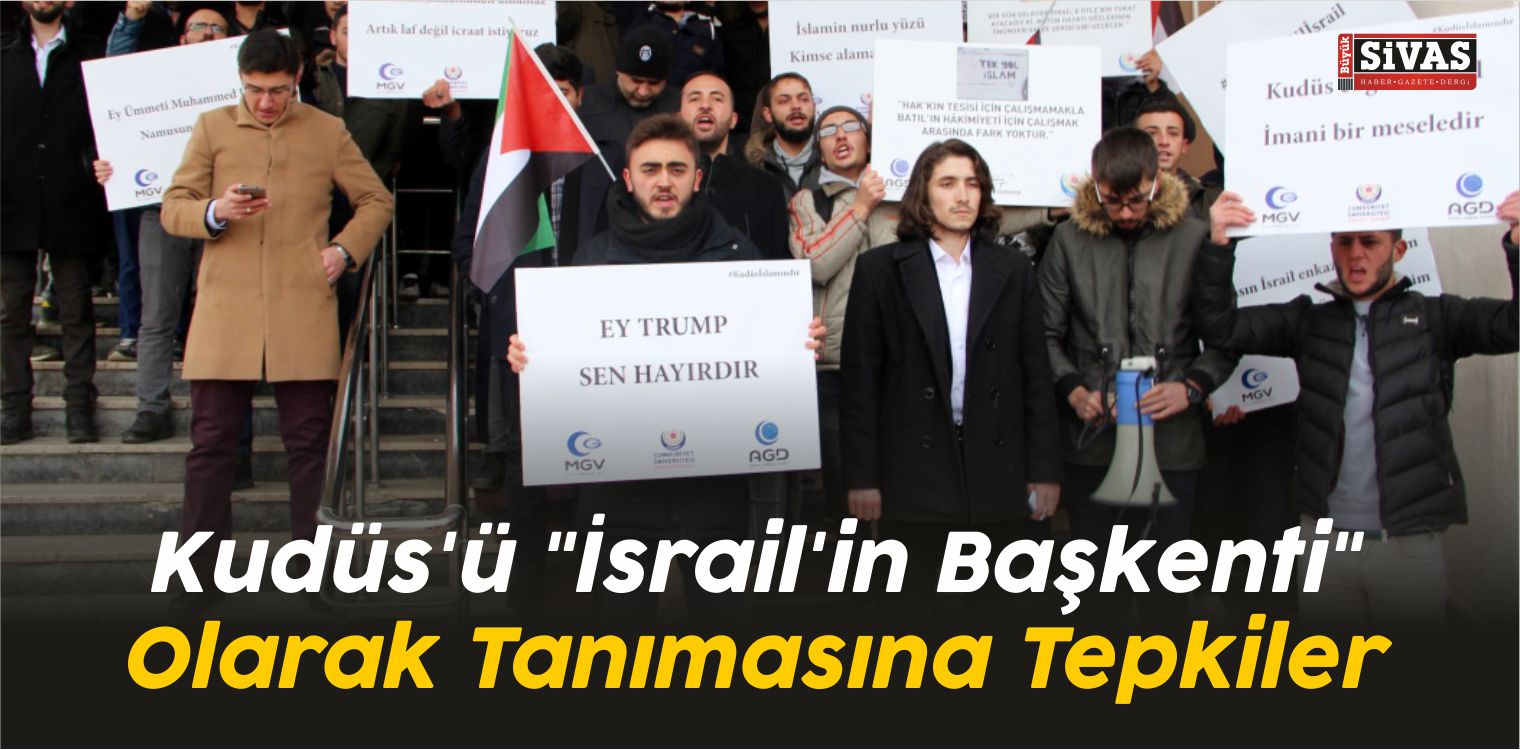 ABD’nin Kudüs’ü “İsrail’in Başkenti” Olarak Tanımasına Tepkiler