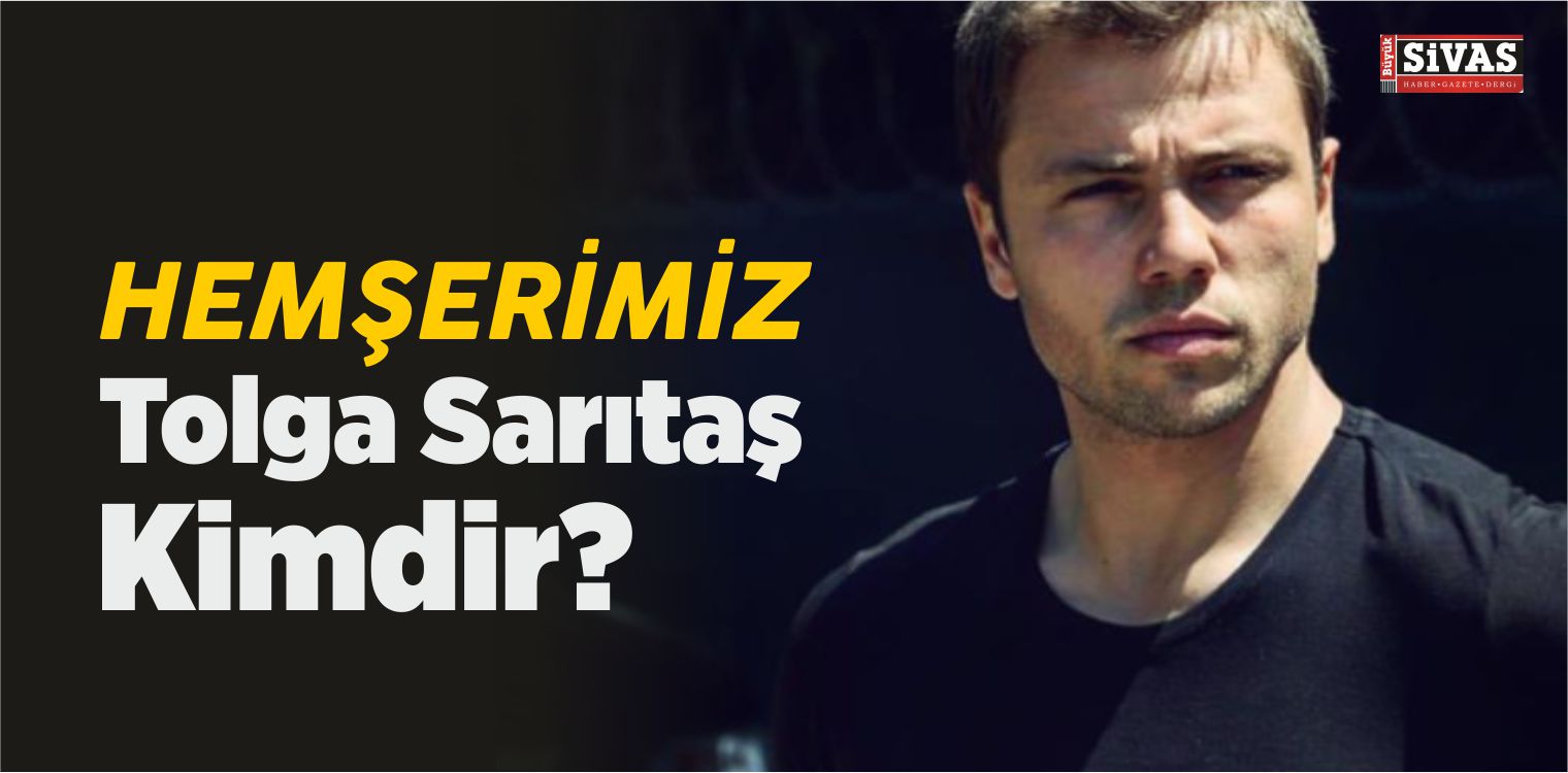 Tolga Sarıtaş Kimdir? Kaç Yaşında ve Nerelidir?