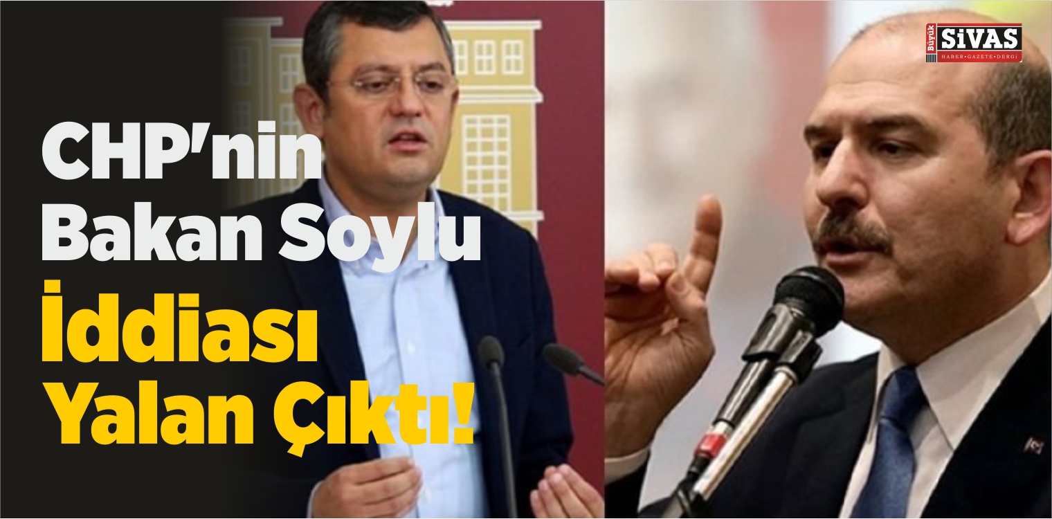 CHP’nin Bakan Soylu İddiası Yalan Çıktı!