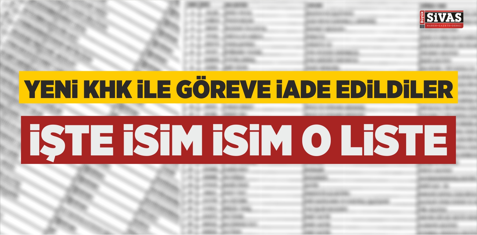 24 Aralık 2017 KHK İle Göreve İade Edilenlerin Listesi! GÜNCEL