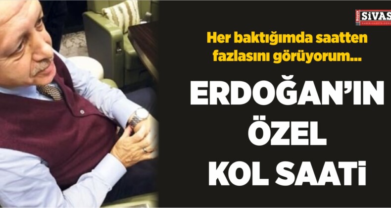 Cumhurbaşkanı Erdoğan’ın Kolundaki Özel Saat