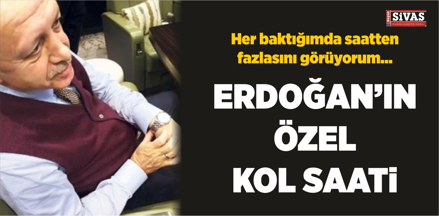 Cumhurbaşkanı Erdoğan’ın Kolundaki Özel Saat