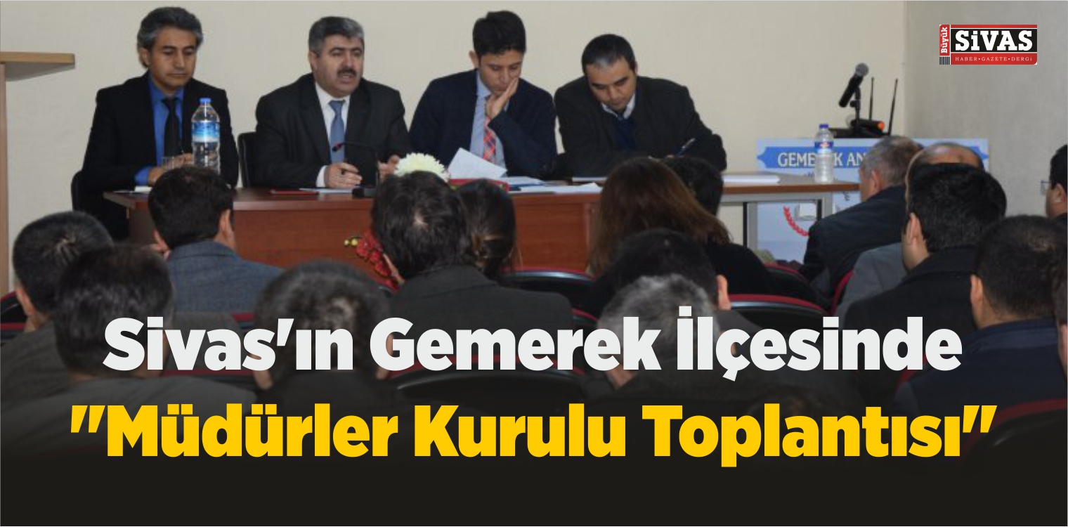 Sivas’ın Gemerek İlçesinde “Müdürler Kurulu Toplantısı”