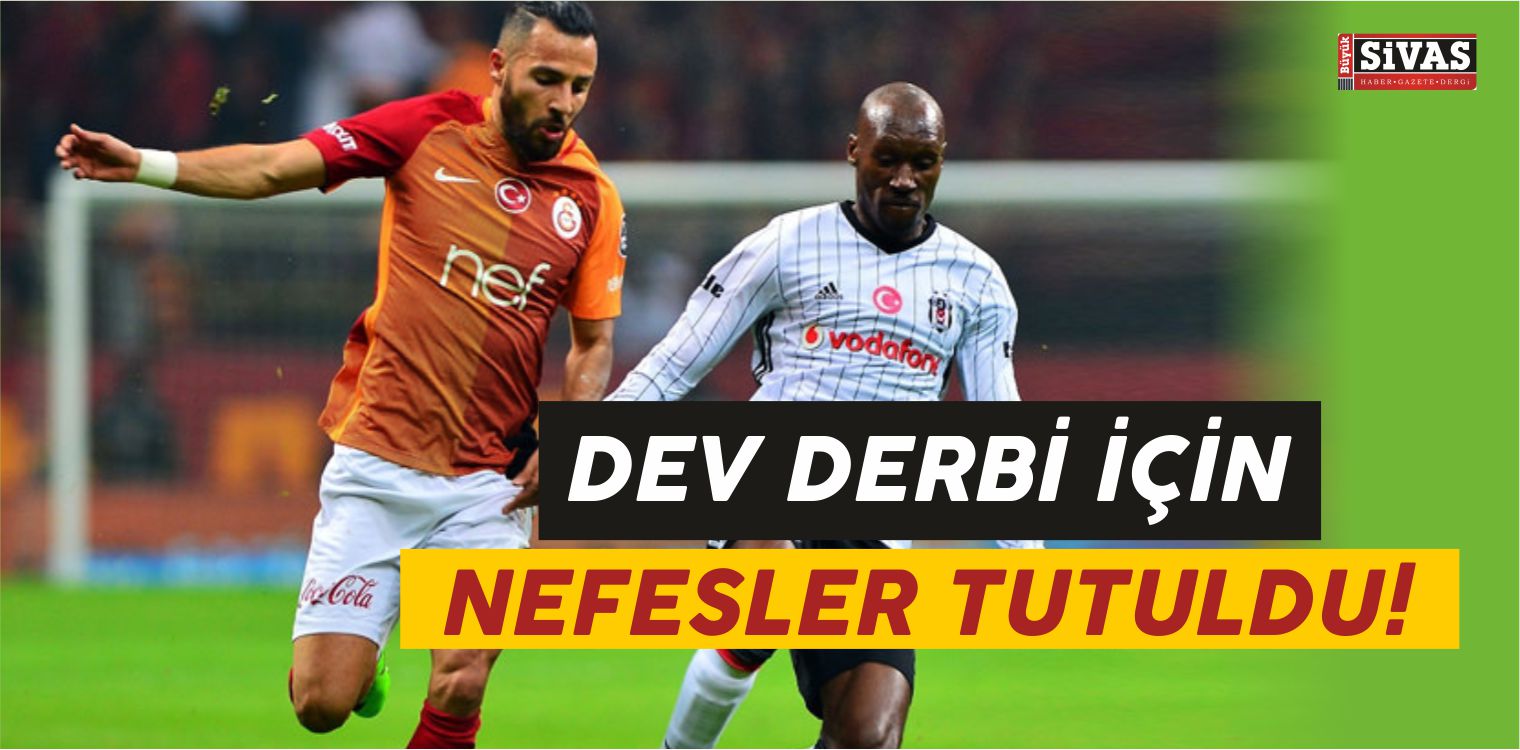 Dev Derbi İçin Nefesler Tutuldu!