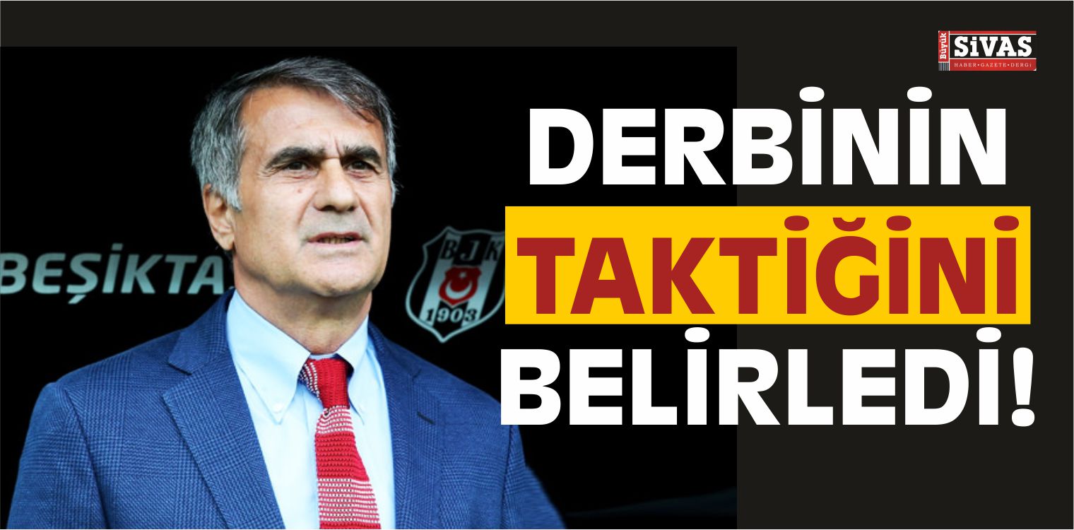 Şenol Güneş Derbinin Taktiğini Belirledi!