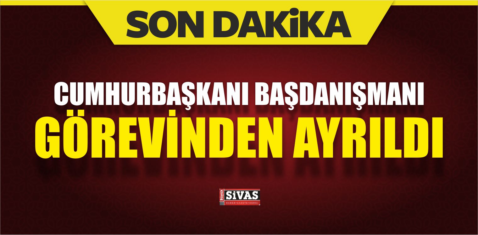 Cumhurbaşkanı Başdanışmanı Görevinden Ayrıldı