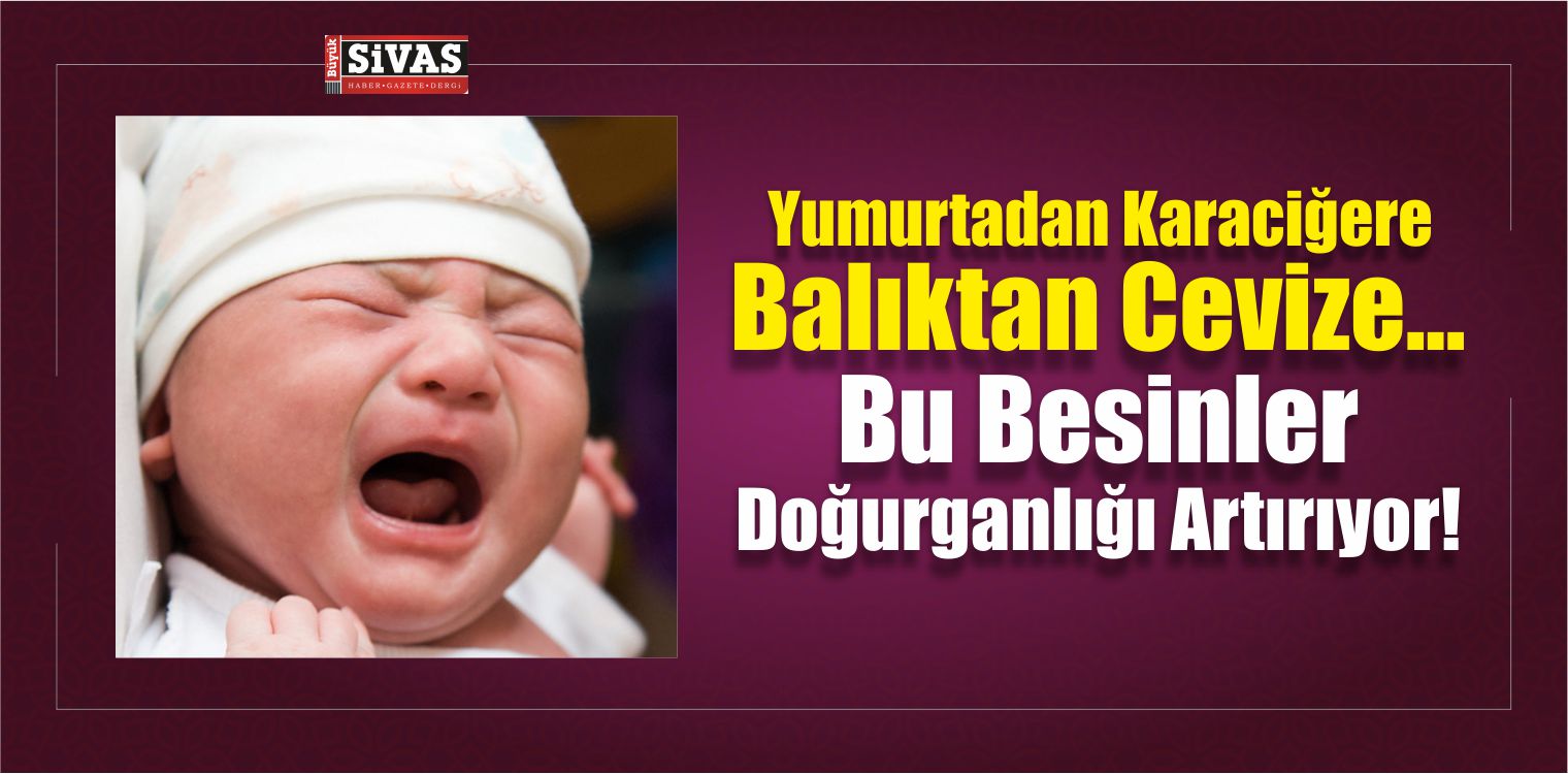 Bu Besinler Doğurganlığı Artırıyor!