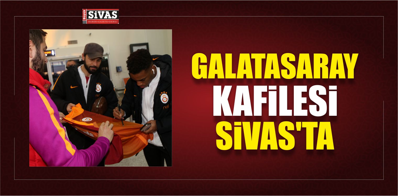 Galatasaray Kafilesi Sivas’ta