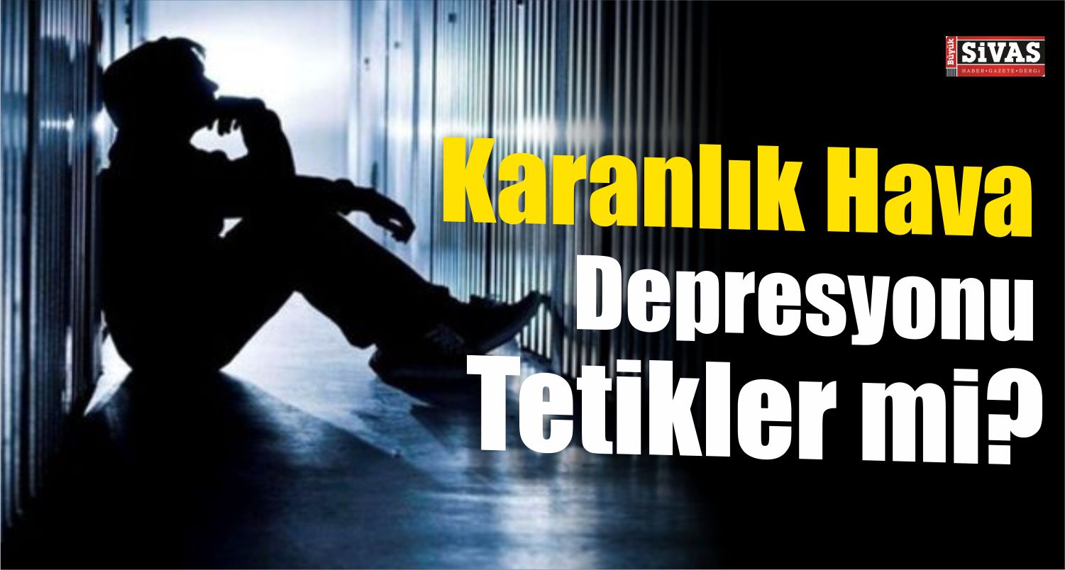 Karanlık Hava Depresyonu Tetikler Mi
