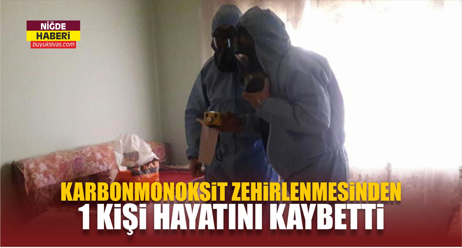 Niğde’de Karbonmonoksit Zehirlenmesi