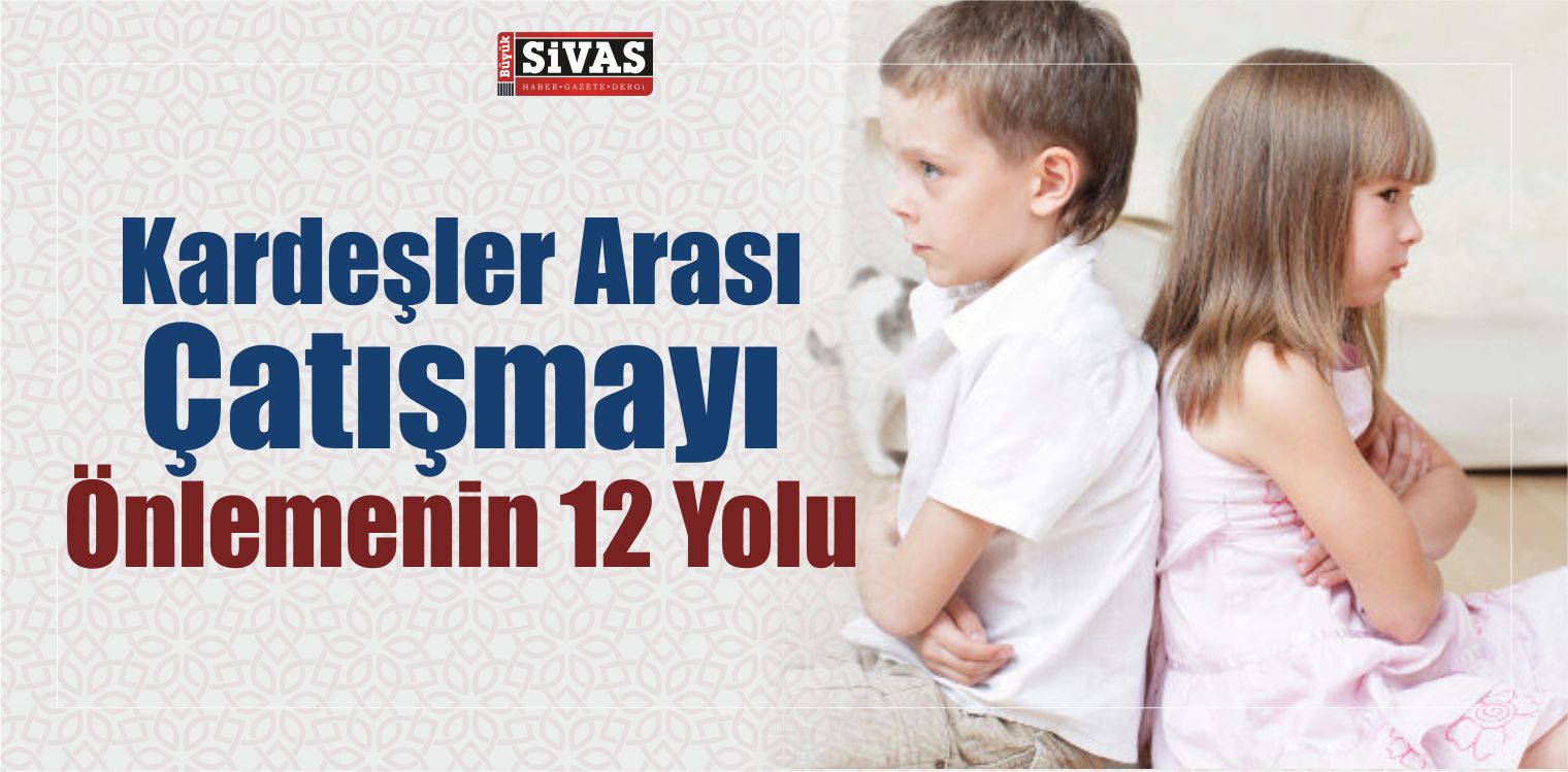 Kardeşler Arası Çatışmayı Önlemenin 12 Yolu