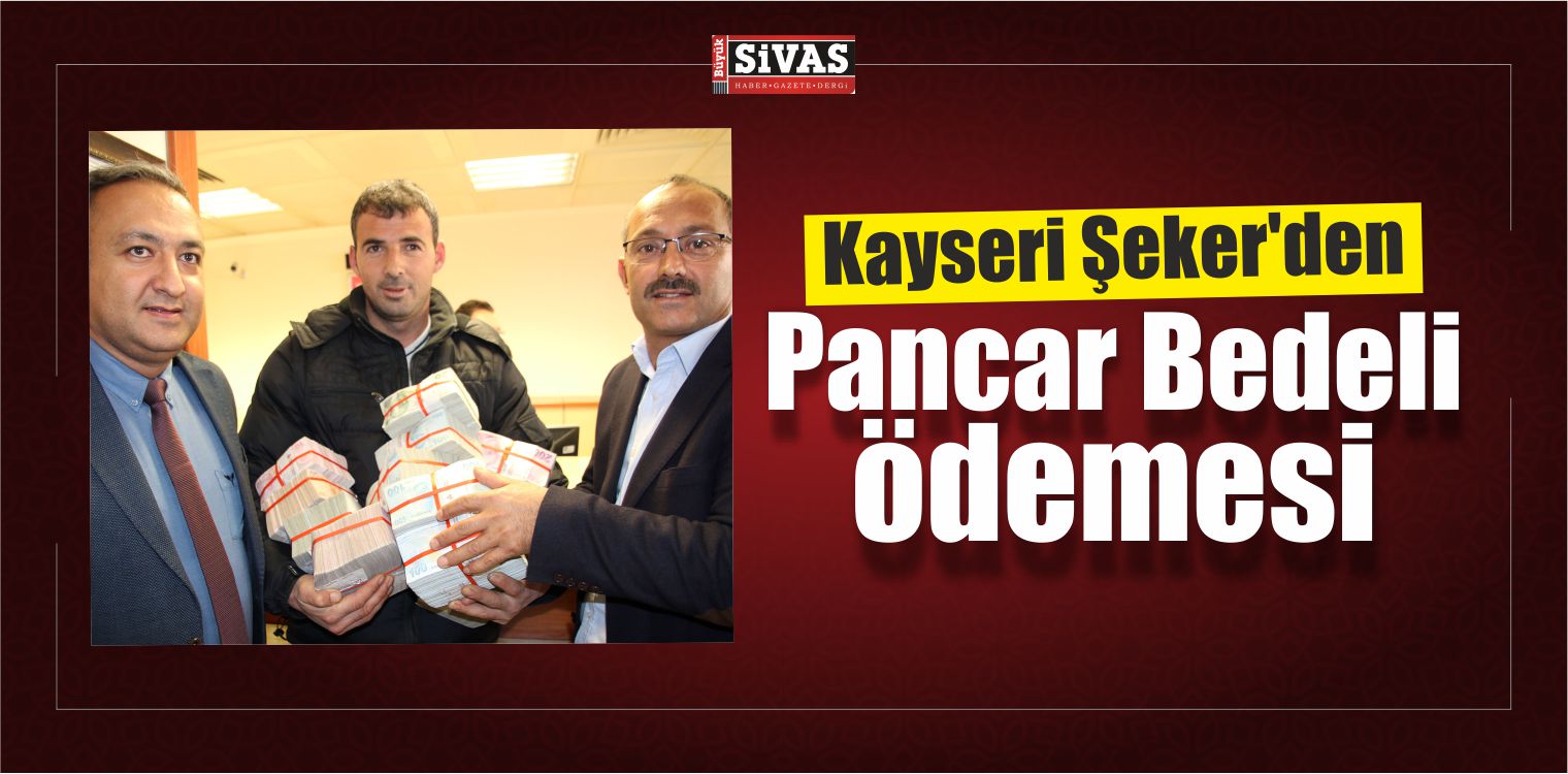 Kayseri Şeker’den Pancar Bedeli Ödemesi