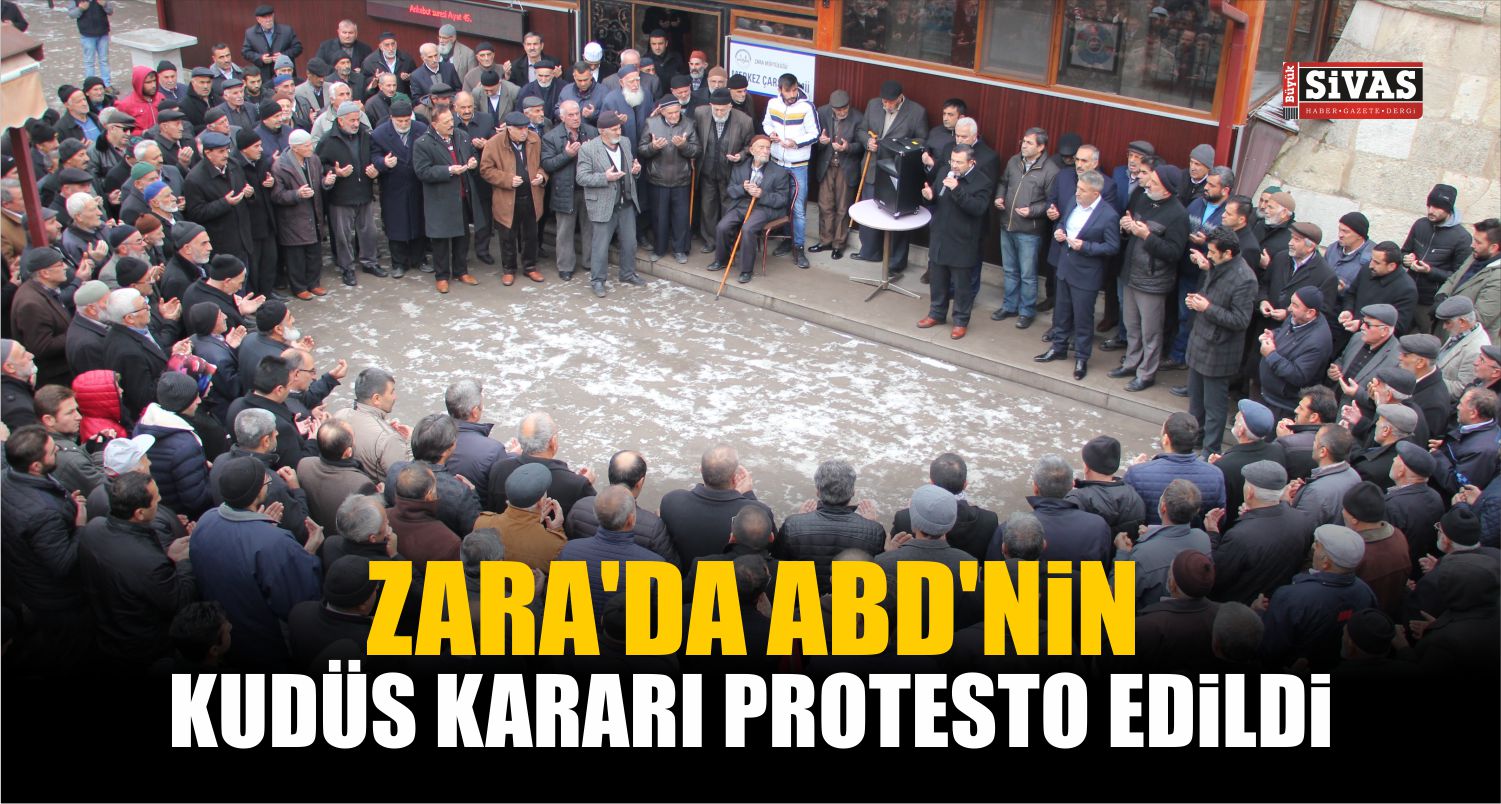 Zara’da ABD’nin Kudüs’ü “İsrail’in Başkenti” Olarak Tanıması Kınandı