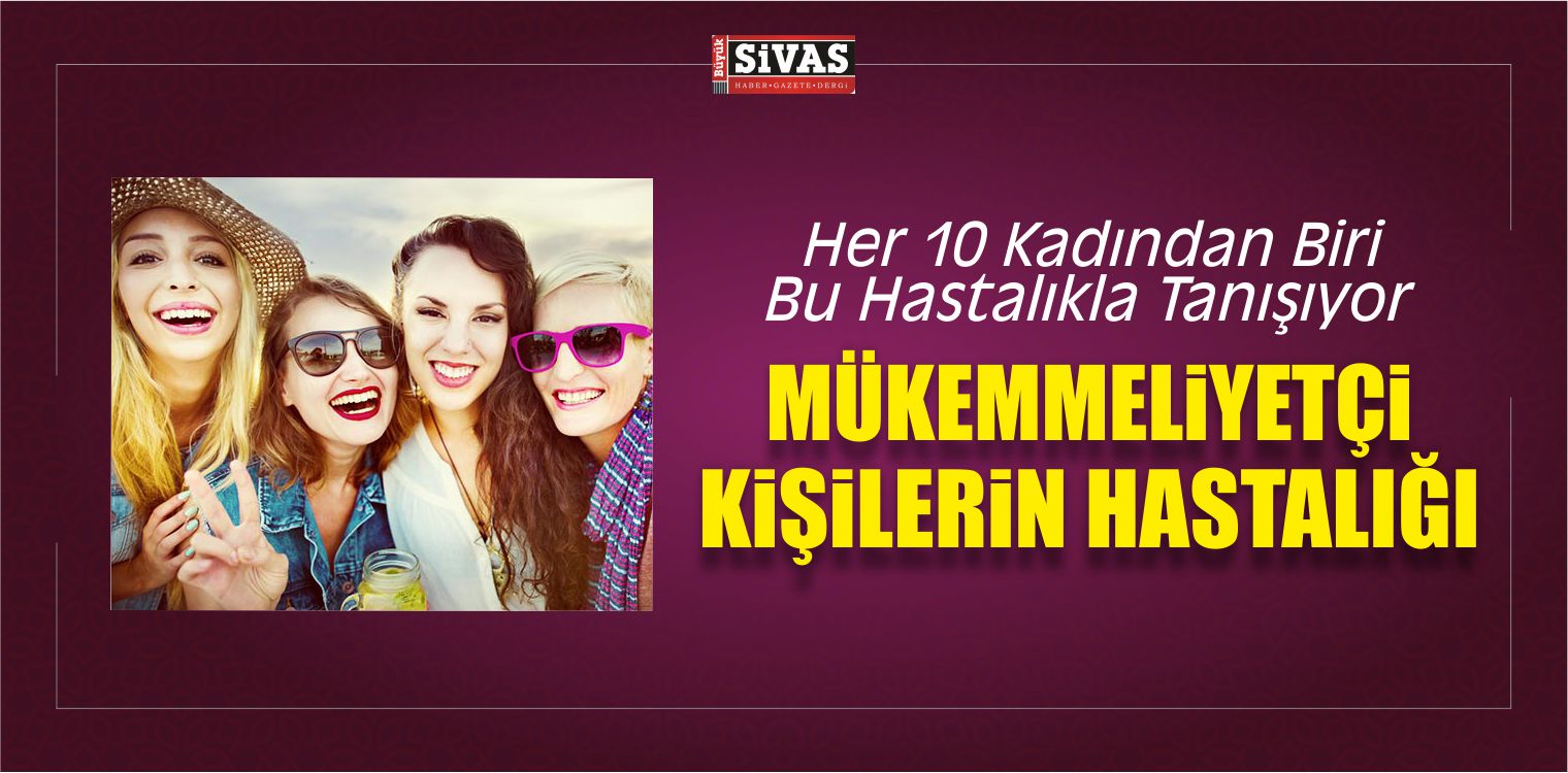 Mükemmeliyetçi Kişilerin Hastalığı