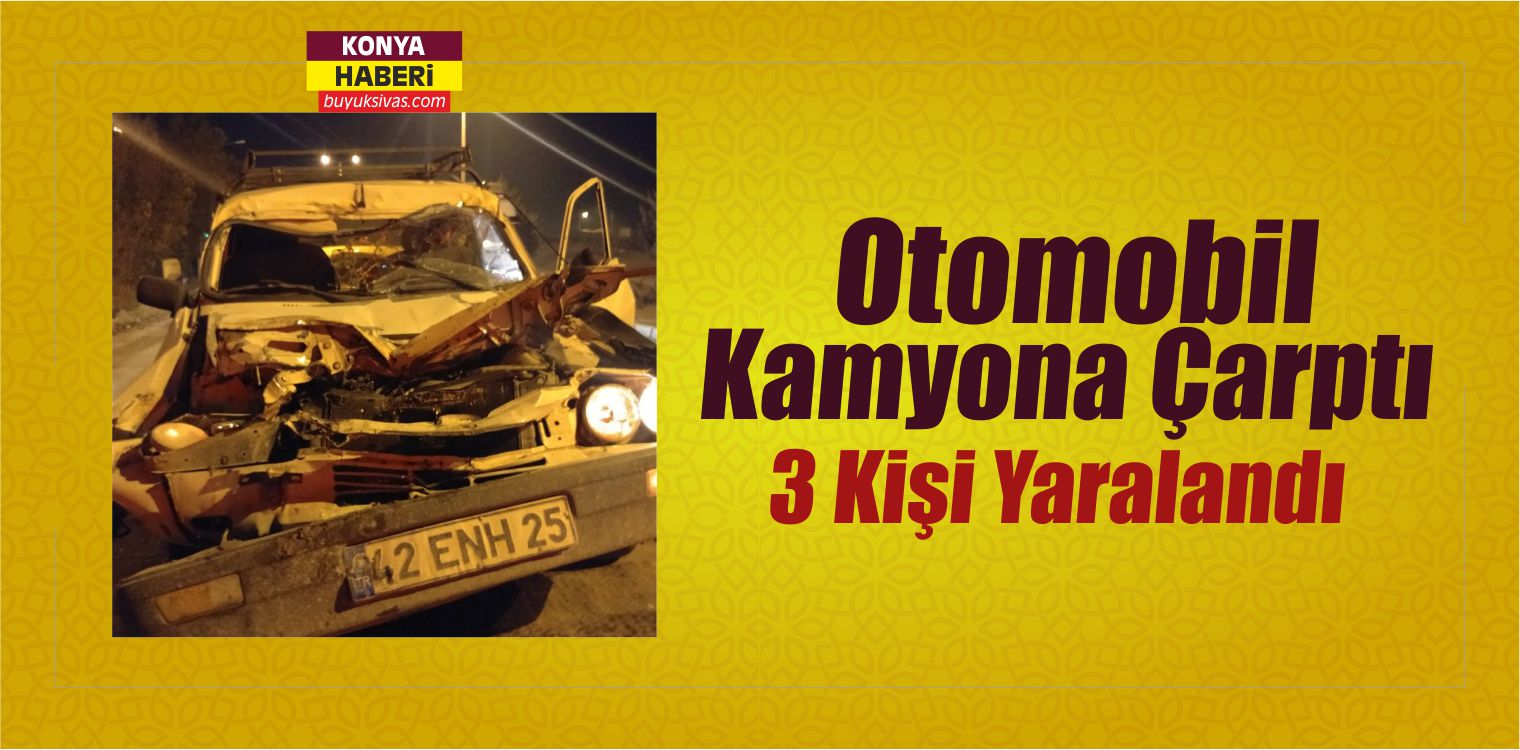 Otomobil Kamyona Çarptı