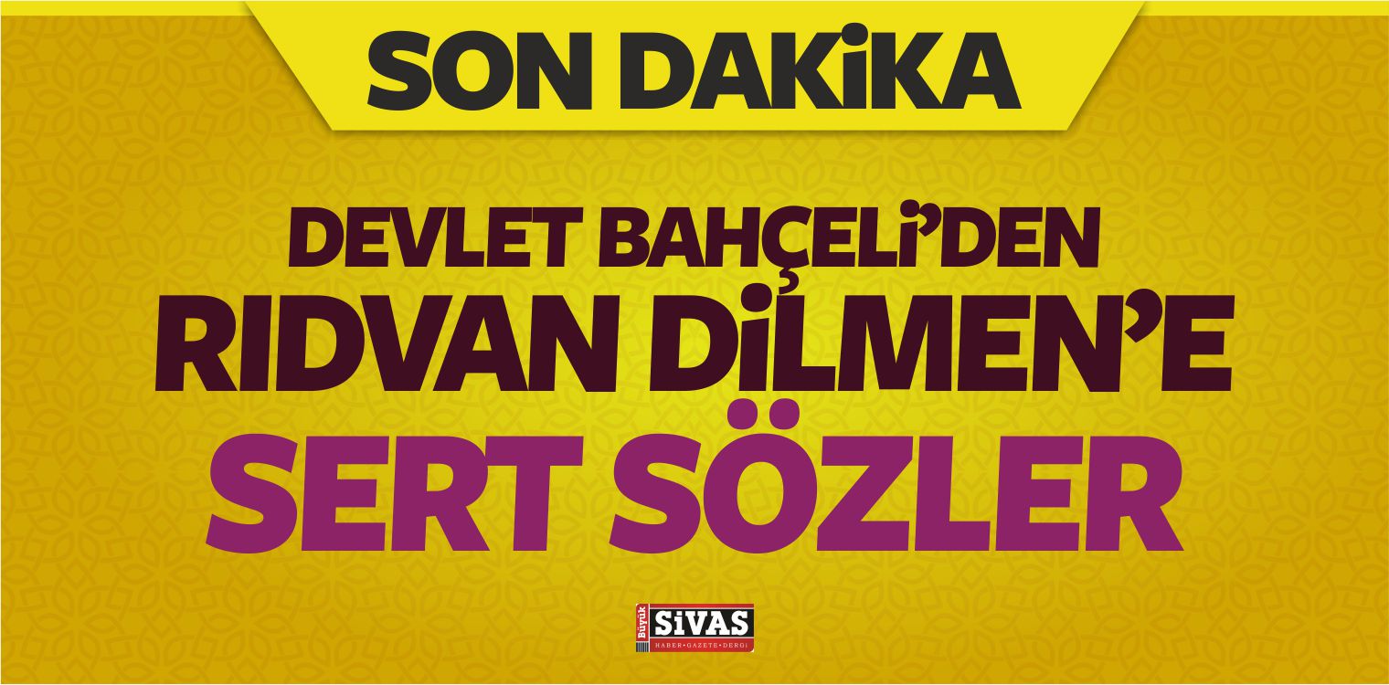 Bahçeli’den Rıdvan Dilmen’e Ağır Sözler